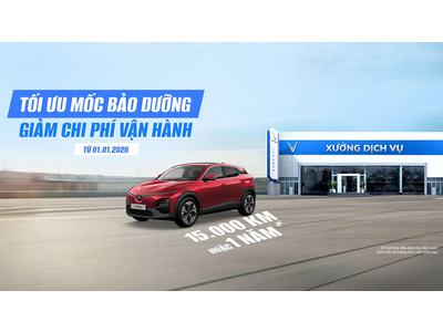 VINFAST TỐI ƯU MỐC BẢO DƯỠNG, GIẢM CHI PHÍ VẬN HÀNH CHO KHÁCH HÀNG