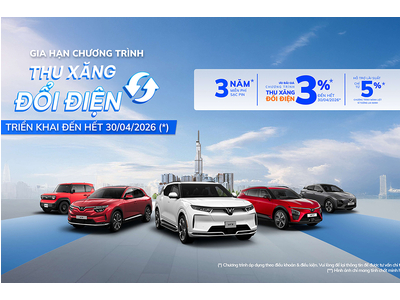 Vingroup gia hạn chương trình hỗ trợ khẩn cấp khách hàng chuyển đổi xe xăng sang xe điện tới 30/04/2026