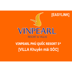 Villa Phú Quốc Vinpearl Khuyến Mãi SỐC FULL DỊCH VỤ/Ăn 3 bữa Buffet +Vinpeal Land, Safari +Đón tiễn