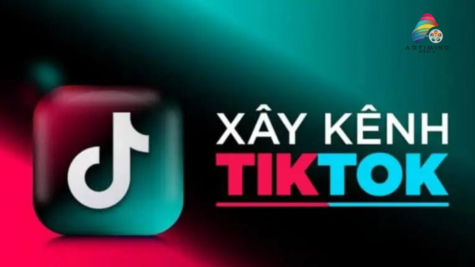 Xây kênh Tiktok trọn gói tại Artimind Media chỉ từ 500K/video