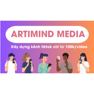 Xây kênh tiktok trọn gói tại Artimind media chỉ từ 300k/video