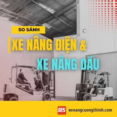 Xe Nâng Điện & Xe Nâng Dầu: Loại Nào Tốt Hơn?