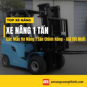 Top 5 Mẫu Xe Nâng Hàng 1 Tấn: Chọn Theo Pallet, Độ Cao, Tần Suất