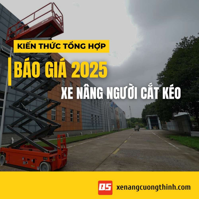 Xe Nâng Người Cắt Kéo: Cách Chọn, Thông Số & Bảng Giá Tham Khảo 2026