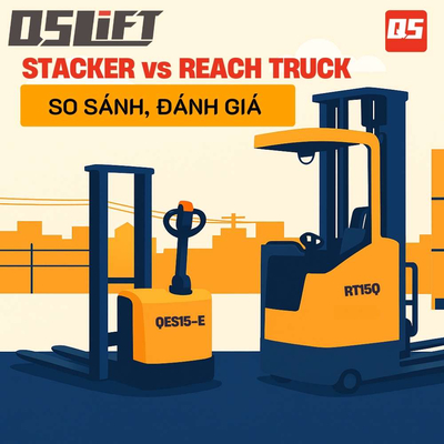Xe Nâng Stacker & Xe Nâng Reach Truck: Nên Chọn Loại Nào?