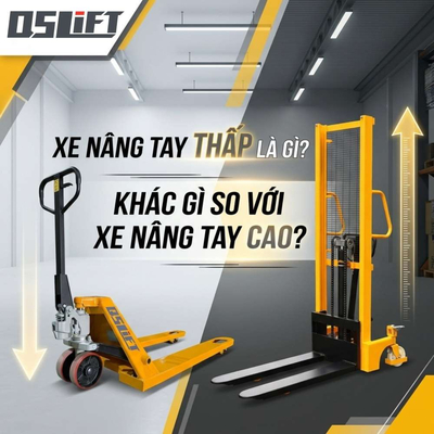 Xe Nâng Tay Thấp Là Gì? Khác Xe Nâng Tay Cao Ở Điểm Nào?