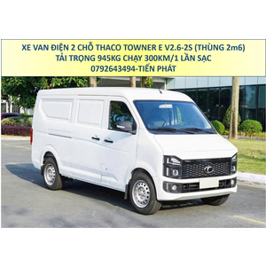 Xe Van Điện Thaco Towner E V2.6 Tải 945Kg Thùng 2m6 Chạy 300Km/1 Lần Sạc Mới Nhất