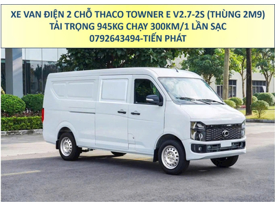 Xe Van Điện Thaco Towner E V2.7 Tải 945Kg Thùng 2m9 Chạy 300Km/1 Lần Sạc Mới Nhất