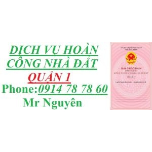XIN PHÉP HOÀN CÔNG,CÔNG TRÌNH XÂY DỰNG NHÀ ĐẤT QUẬN 1