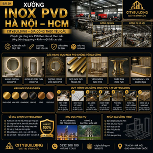 XƯỞNG INOX PVD HÀ NỘI HCM CITYBUILDING – GIA CÔNG THEO YÊU CẦU