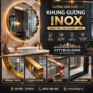 XƯỞNG SẢN XUẤT KHUNG GƯƠNG INOX THEO YÊU CẦU HÀ NỘI HCM CITYBUILDING