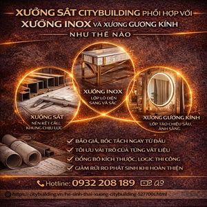 XƯỞNG SẮT CITYBUILDING PHỐI HỢP VỚI XƯỞNG INOX VÀ XƯỞNG GƯƠNG KÍNH NHƯ THẾ NÀO