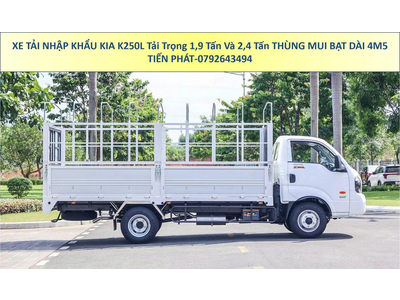 Xe tải KIA K250L Euro 5 Mui Bạt Tải Trọng 1,9 Tấn và 2,4 Tấn Thùng dài 4,5M Mới Nhất
